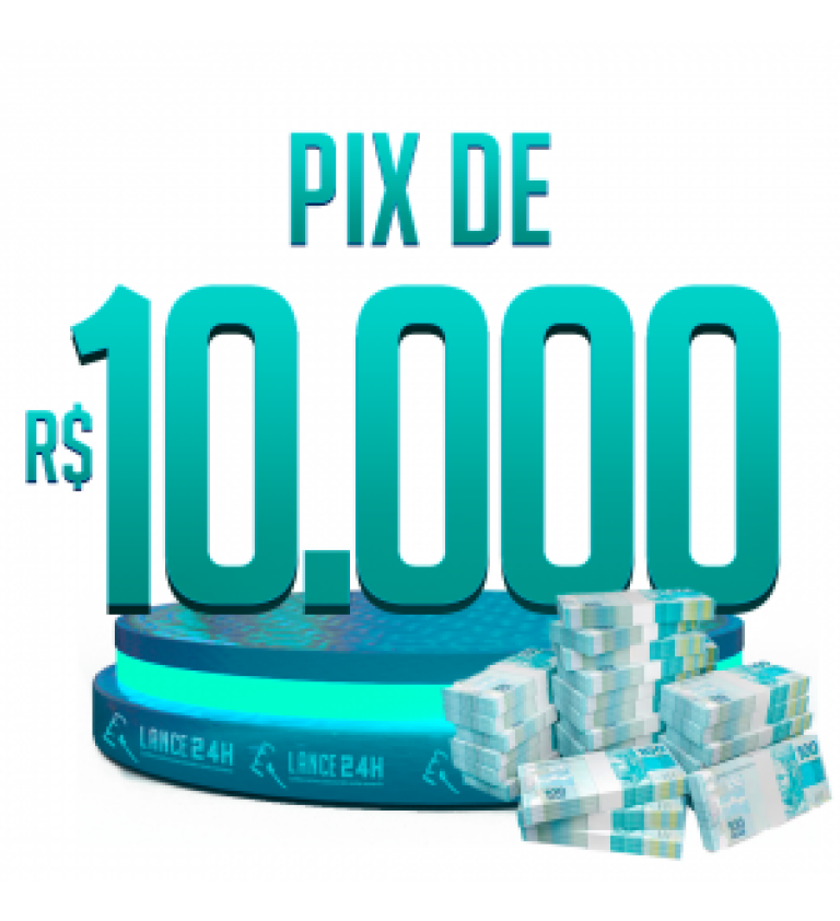 PIX DE R$10.000,00